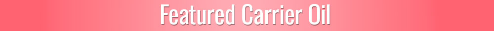 Featured Carrier Oil for Adrenal Health & Cortisol