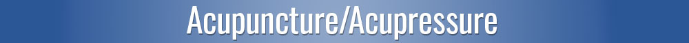 Acupuncture/acupressure 
